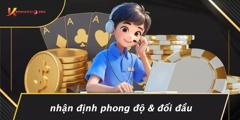 Nhận Định Phong Độ & Đối Đầu
