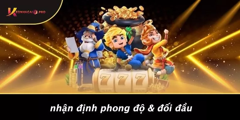 Nhận Định Phong Độ & Đối Đầu
