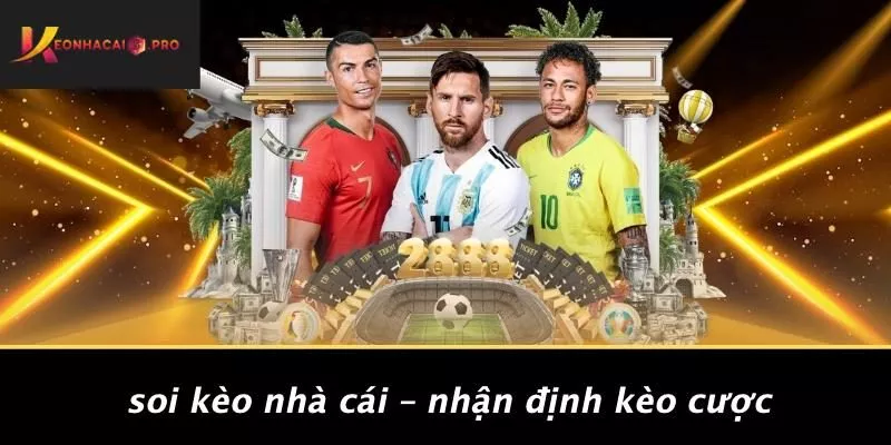 Soi Kèo Nhà Cái – Nhận Định Kèo Cược