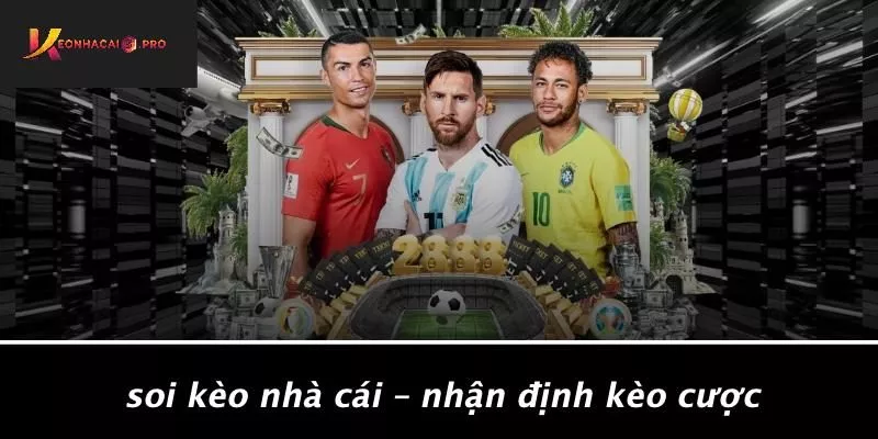 Soi Kèo Nhà Cái – Nhận Định Kèo Cược